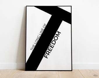 The Long Line of Freedom Poster – Typography Poster, Black and White Wall Art, Minimalist Wall Decor