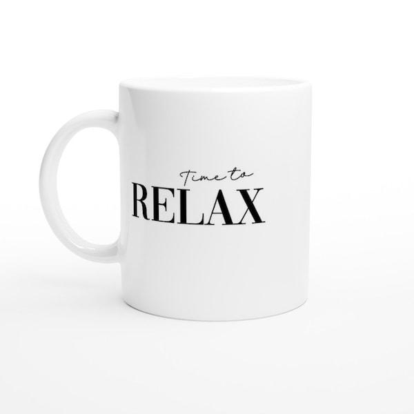 Time to RELAX Kaffeetasse - Inspirierende Zitat Tasse, Minimalistischer Stil, Perfektes Geschenk für Entspannung und Wohlbefinden