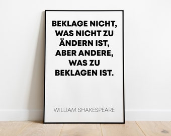 Cartel: No te lamentes por lo que se puede cambiar, sino por lo que hay que lamentar | William Shakespeare, sw