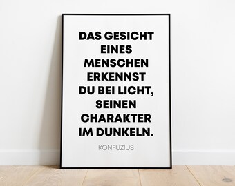 Poster: You can see a person's face in the light, their character in the dark. | Confucius