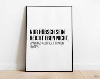 Poster: Just being pretty isn't enough, you also have to be able to drink champagne.
