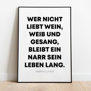 Poster: He who does not love wine, women and song remains a fool all his life. | Martin Luther