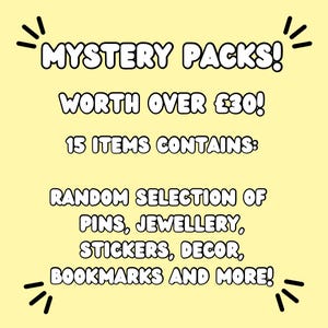 May include: A yellow background with the text "MYSTERY PACKS!" and "WORTH OVER £30!" in white bubble letters. The text "15 ITEMS CONTAINS:" is followed by a list of items including pins, jewellery, stickers, decor, and bookmarks.