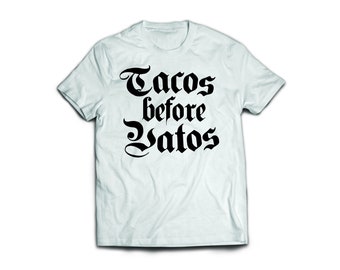 Tacos Before Vatos Funny Spanish Mexican Tee