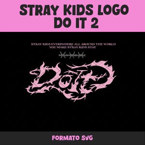 Puede incluir: Diseño gráfico negro con el texto "STRAY KIDS LOGO DO IT 2" en una pancarta rosa. Debajo, un diseño estilizado rosa y el texto "STRAY KIDS EVERIWHERE ALL AROUND THE WORLD YOU MAKE STRAY KIDS STAY". La parte inferior dice "FORMATO SVG".