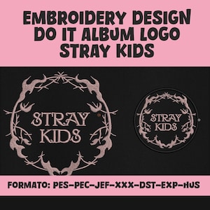 May include: An embroidery design featuring the text "EMBROIDERY DESIGN DO IT ALBUM LOGO STRAY KIDS". The design includes a circular logo with the words "STRAY KIDS" in a stylized font, surrounded by a decorative border. The design is in pink and black.