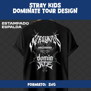 Puede incluir: Camiseta negra con el texto blanco "STRAY KIDS DOMINATE TOUR DESIGN". La parte trasera de la camiseta muestra las palabras "ESTAMPADO ESPALDA" y el año "2025". El diseño incluye la palabra "domin" y el formato es SVG.