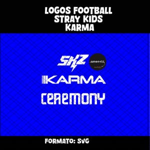 Puede incluir: Fondo azul con texto y logotipos blancos. El texto superior dice "LOGOS FOOTBALL STRAY KIDS KARMA". Debajo están los logotipos de SKZ, Karma y Ceremony. El texto inferior dice "FORMATO: SVG."