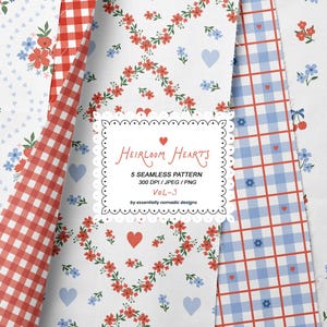 May include: Five seamless patterns featuring floral, heart, and gingham designs in red, blue, and white. The patterns include flowers, hearts, bows, and cherries. The text "Heirloom Hearts" is displayed on a white label.
