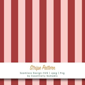May include: A seamless stripe pattern featuring alternating vertical stripes in red and pink hues. The image includes the text "Stripe Pattern" and "Seamless Design - SVG | Jpeg | Png by Essentially Nomadic".