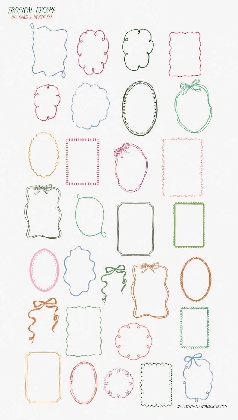 May include: A collection of hand-drawn frames and borders in various shapes and colors, including blue, pink, green, and orange. The text "TROPICAL ESCAPE DIY CARD & INVITE KIT" is at the top. The bottom right corner reads "BY ESSENTIALLY NOMADIC DESIGN."