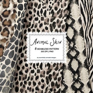 May include: A digital collection of eight seamless animal skin patterns featuring leopard, giraffe, snake, and zebra prints. A central white rectangular label with decorative scalloped edges displays the text Animal Skin 8 SEAMLESS PATTERN 300 DPI | PNG by essentially nomadic designs.