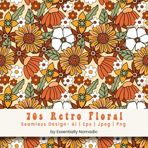 May include: A seamless pattern featuring a retro 70s floral design with orange, yellow, white, and brown flowers on a light beige background. The text "70s Retro Floral" is at the bottom of the image.
