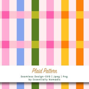 Puede incluir: Un diseño de patrón de cuadros colorido con rayas verticales y horizontales en rosa, azul, naranja, amarillo y verde. El diseño incluye el texto "Plaid Pattern" y "Seamless Design - SVG | Jpeg | Png by Essentially Nomadic".