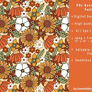 May include: A seamless pattern featuring a retro 70s floral design with orange, yellow, white, and brown flowers on a light beige background. The pattern is available as a digital download in AI, EPS, JPEG, and PNG formats. The JPEG file includes a transparent background and is 3600 x 3600 pixels, or 12 inches by 12 inches.