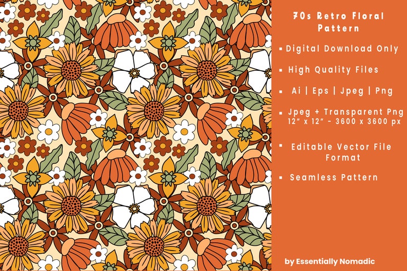 May include: A seamless pattern featuring a retro 70s floral design with orange, yellow, white, and brown flowers on a light beige background. The pattern is available as a digital download in AI, EPS, JPEG, and PNG formats. The JPEG file includes a transparent background and is 3600 x 3600 pixels, or 12 inches by 12 inches.