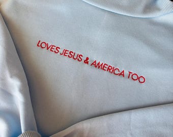 Loves Jesus & America Too Embroidered Crewneck