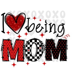 I love being called Mom Valentines PNG Digital Download DTF Printable Clipart