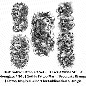 May include: A collection of black and white gothic tattoo art designs featuring skulls, an hourglass, and a woman's portrait. The designs are surrounded by floral and ornamental elements. The text reads: Dark Gothic Tattoo Art Set - 5 Black & White Skull & Hourglass PNGs.
