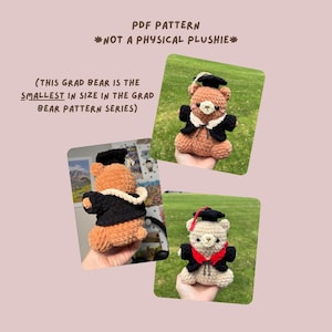 May include: Three crocheted graduation bear plushies in various colours, including brown and cream, wearing graduation caps and gowns. The image includes the text "PDF PATTERN *NOT A PHYSICAL PLUSHIE*" and "(THIS GRAD BEAR IS THE SMALLEST IN SIZE IN THE GRAD BEAR PATTERN SERIES)".