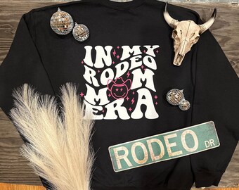 Cowgirl Era, Rodeo Mom Era Sweatshirt, Rodeo Crewneck, Western Shirt, Trendy Pullover, Gift for Mom, In My Era Sweatshirt, Cowboy Sweater