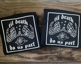 Til Death Do Us Part Hoodie | Engagement Gift | Wedding Gift | Anniversary Gift | Bridal Gift| Wedding Day Gift | Til Death Do Us Part Shirt