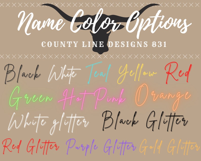 Puede incluir: Un gr&aacute;fico que muestra una variedad de opciones de color para un nombre. Los colores incluyen negro, blanco, azul verdoso, amarillo, rojo, verde, rosa fuerte, naranja, blanco con purpurina, negro con purpurina, rojo con purpurina, morado con purpurina y dorado con purpurina. El texto "Name Color Options" y "County Line Designs 831" tambi&eacute;n est&aacute; incluido.