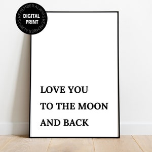 Love You to the Moon | Digital Download Print | Printable Art | Quote Gift | Downloadable Home Decor | Print At Home