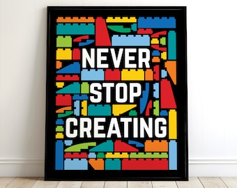 Never Stop Creating, Colourful bricks motivational kids room wall art decor poster, Brick Party Gift - DIGITAL DOWNLOAD