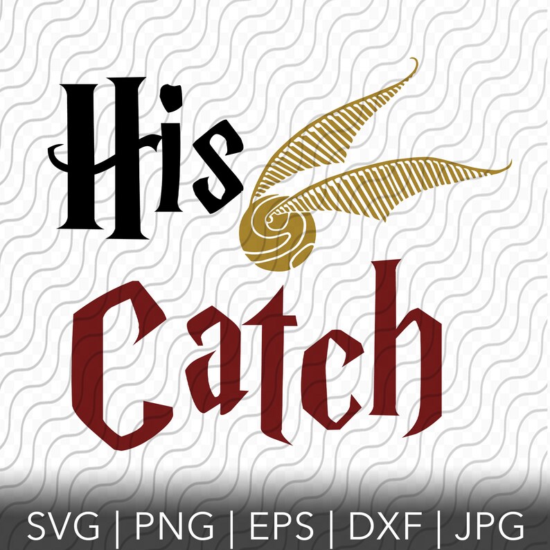 Op de afbeelding: Een digitaal ontwerp met de woorden "His Catch" in een rood, gotisch lettertype. Een gouden snitch uit de Harry Potter-serie is boven het woord "His" geplaatst.