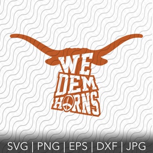 May include: Orange and white graphic design with a longhorn steer silhouette and the text "We Dem Horns" with a football graphic.
