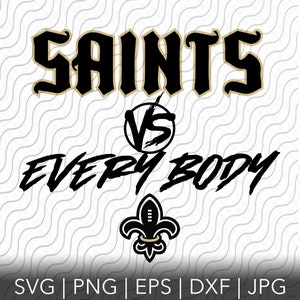 Saints Vs Everybody, SVG, PNG, EPS, dxf, jpg files for Cricut or Silhouette, Sai