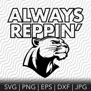 Always Reppin&#39; Panthers, School Spirit Cutting Template, svg, png, eps, dxf, jpg files for Cricut or Silhouette