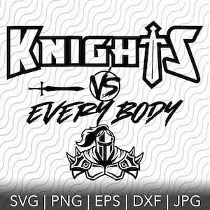 Knights Vs Everybody, svg, png, eps, dxf, jpg files for Cricut or Silhouette
