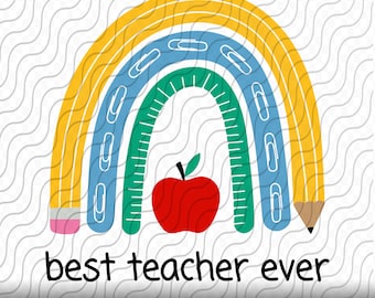 Best Teacher Ever Rainbow, svg, png, eps, dxf, jpg files for Cricut or Silhouette