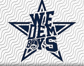 We Dem Boys, Cowboys Football Fan Cutting Template, svg, png, eps, dxf, jpg files for Cricut or Silhouette