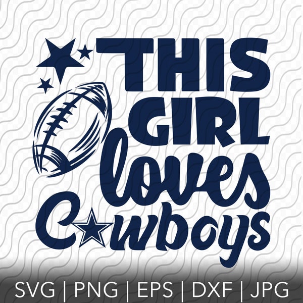 This Girl Loves Cowboys SVG, PNG, EPS, dxf, jpg files for Cricut or Silhouette