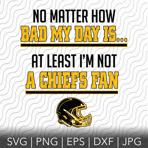 Steelers Fan, No Matter How Bad My Day Is SVG, PNG, EPS, dxf, jpg files for Cricut or Silhouette, Version 2