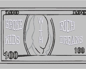 Embroidery File-''Broke Kids with Rich Dreams''