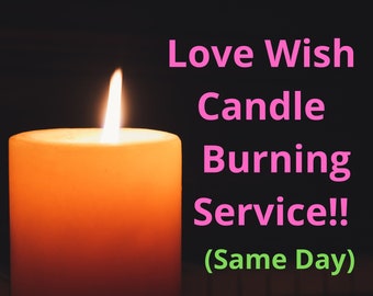 Same Day Love Wish Powerful Candle Burning Service