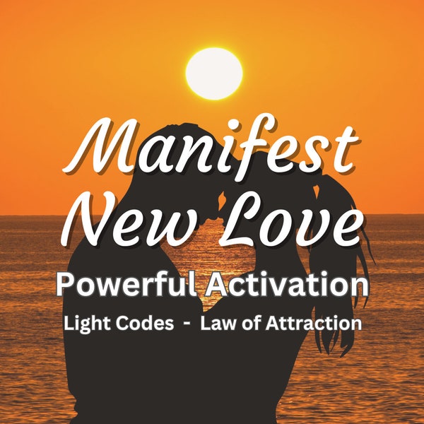 Manifest New Love - Light Codes Activation | Attract Love | Find Love and Soulmate