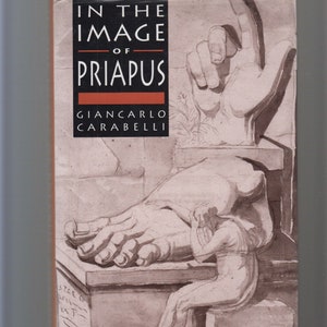 Giancarlo Carbelli, In the Image of Priapus