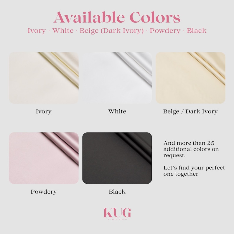 May include: A colour chart displaying fabric swatches in ivory, white, beige, powdery, and black. The text reads Available Colours, Ivory, White, Beige (Dark Ivory), Powdery, Black, And more than 25 additional colours on request. Let's find your perfect one together, KUG.