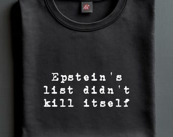 Epstein's List Didn't Kill Itself Heavy Cotton Tee