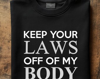 Keep Your Laws Off Of My Body Women's Favorite Tee