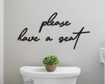 Please Have a Seat Metal Wall Sign, Modern Bathroom Wall Sign Art, Bathroom Sign Home Decor, Bathroom Quotes Wall Decor, Bathroom Humor Art