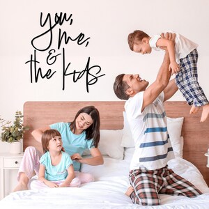 You Me and the Kids Wall Sign, Cursive Family Sign, Family Gift, Boho Home Decor, Minimalist Living Room Art, Quote Decor, Bedroom Wall Sign image 5