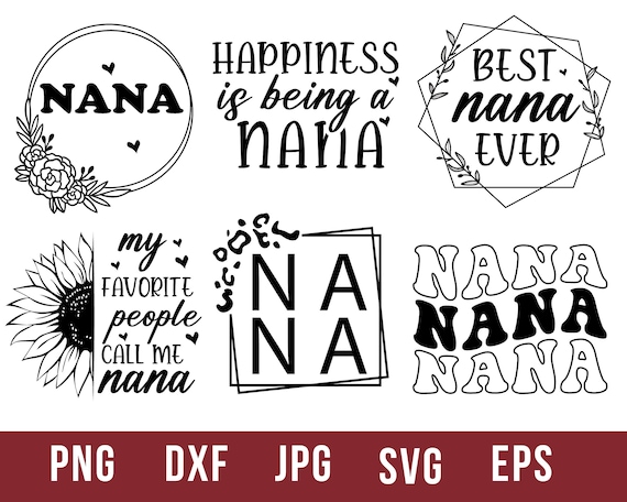 Nana Svg Bundle, Nana Png, Gift For Nana, Blessed Grandma Svg, Nana Shirt Svg, Nana Quote Svg, Digital Download, Png, Cricut Svg,Grandma Svg