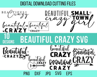 Beautiful Crazy Svg, Beautiful Crazy Png, Small Town Girl Svg, Southern Girl Svg, Country Svg, Country Music Svg, Country Girl Svg,