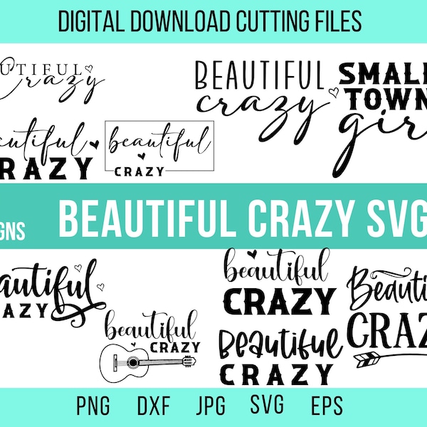 Beautiful Crazy Svg, Beautiful Crazy Png, Small Town Girl Svg, Southern Girl Svg, Country Svg, Country Music Svg, Country Girl Svg,